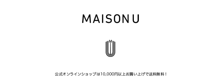 Maison U (メゾンユー)